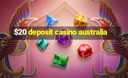 $20 deposit casino australia