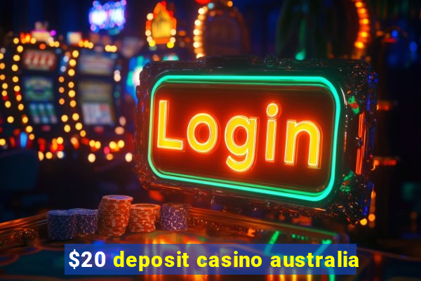 $20 deposit casino australia