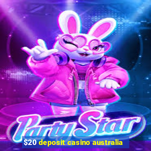 $20 deposit casino australia