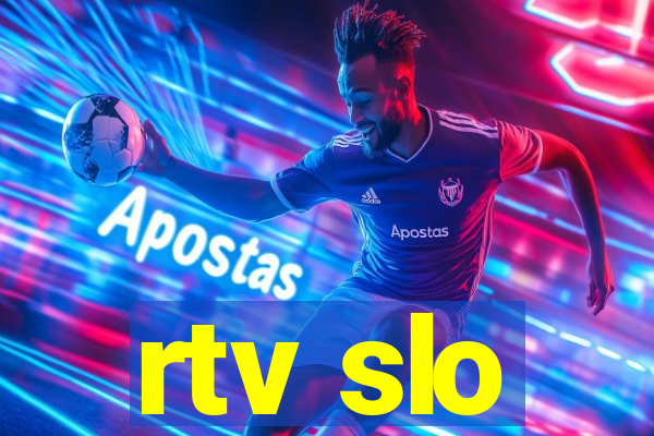 rtv slo