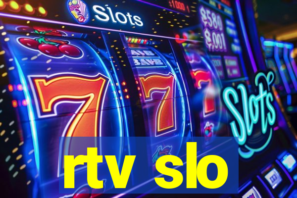 rtv slo