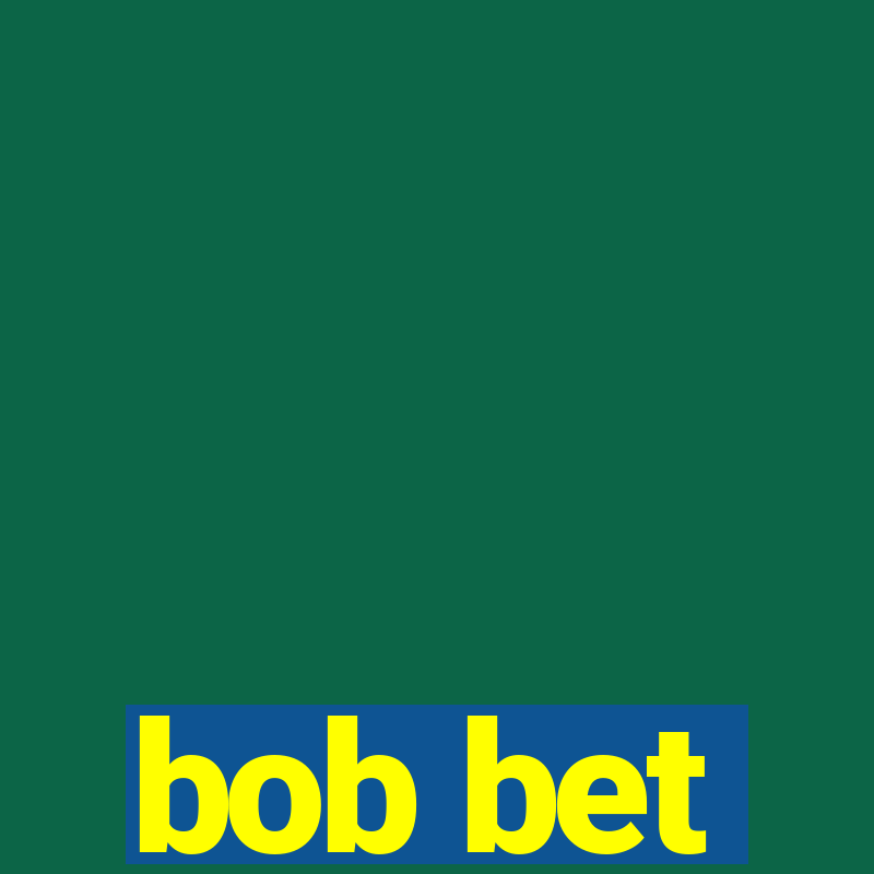 bob bet