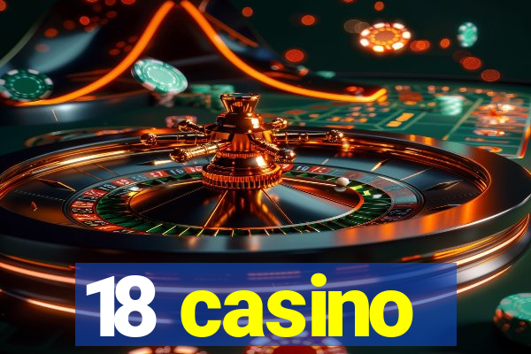 18 casino