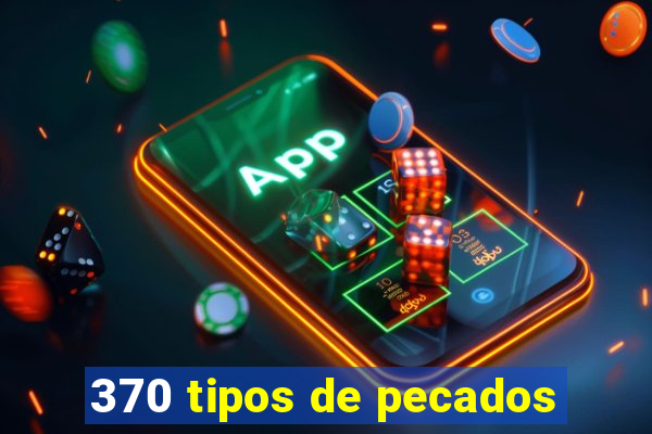 370 tipos de pecados