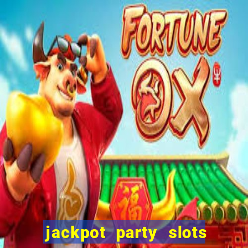 jackpot party slots win real cash