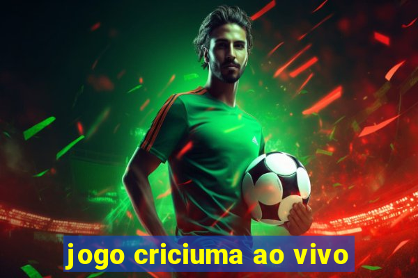 jogo criciuma ao vivo