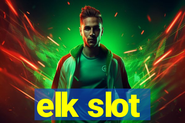 elk slot