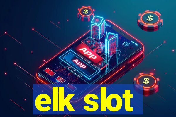 elk slot