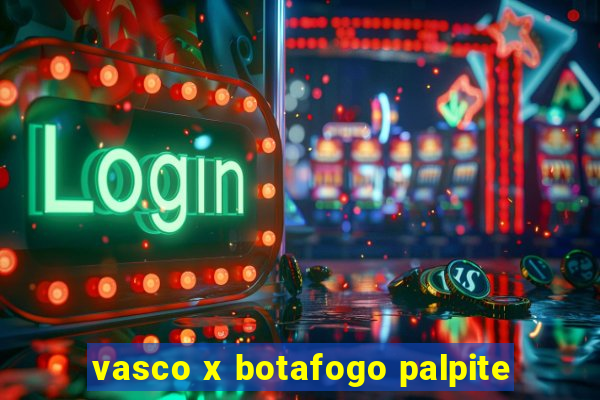 vasco x botafogo palpite