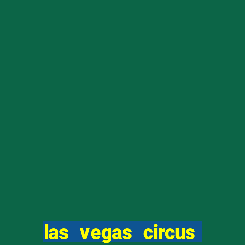 las vegas circus circus casino