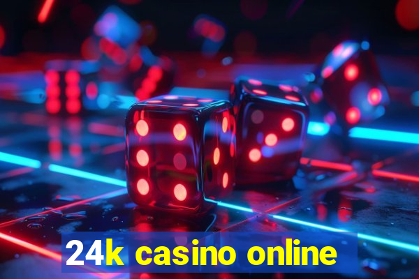 24k casino online