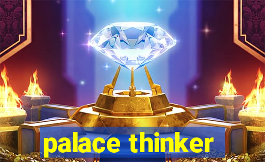 palace thinker