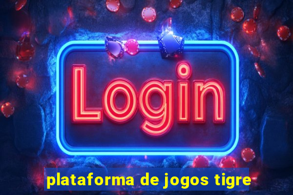 plataforma de jogos tigre