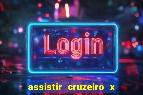 assistir cruzeiro x bragantino ao vivo