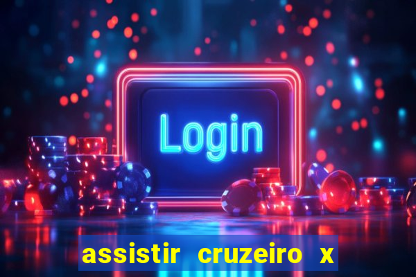 assistir cruzeiro x bragantino ao vivo