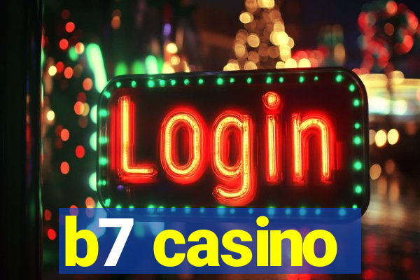 b7 casino