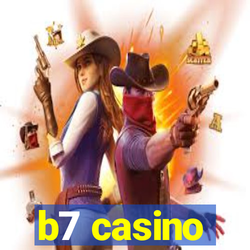 b7 casino