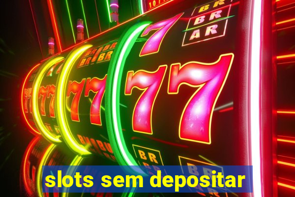 slots sem depositar