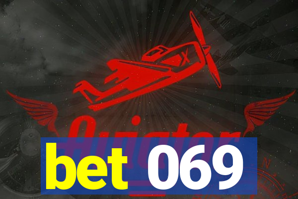 bet 069