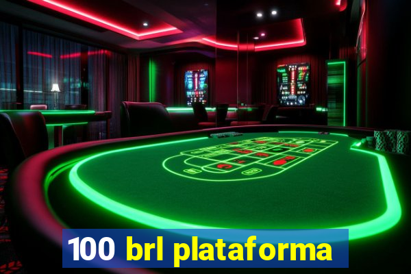 100 brl plataforma