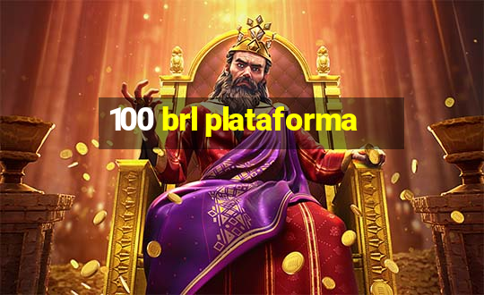 100 brl plataforma