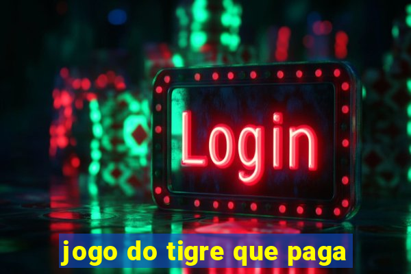 jogo do tigre que paga