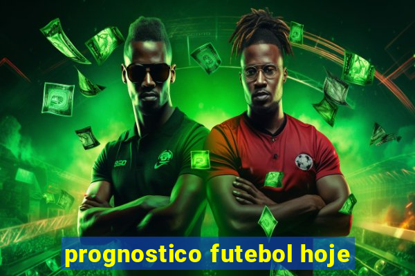 prognostico futebol hoje