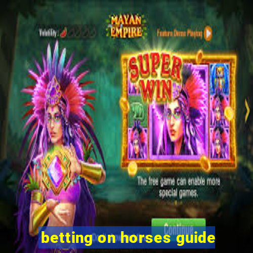 betting on horses guide