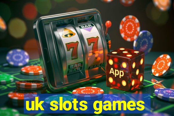 uk slots games