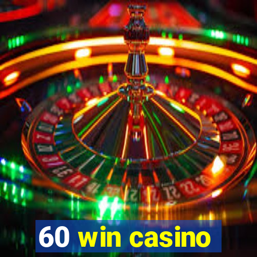 60 win casino