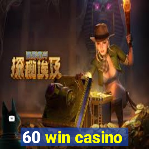 60 win casino