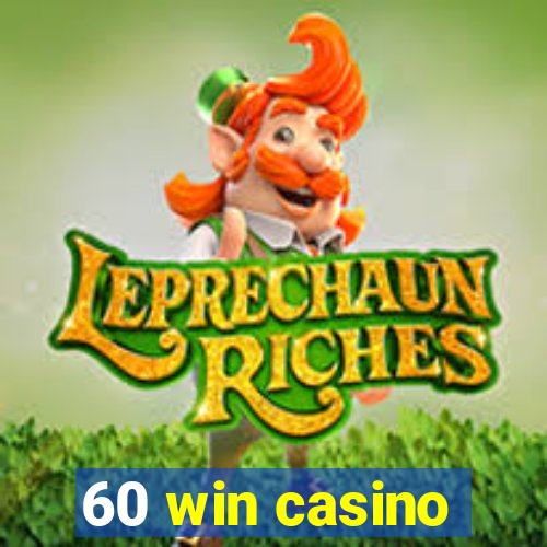 60 win casino