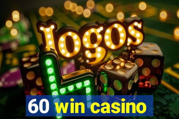 60 win casino