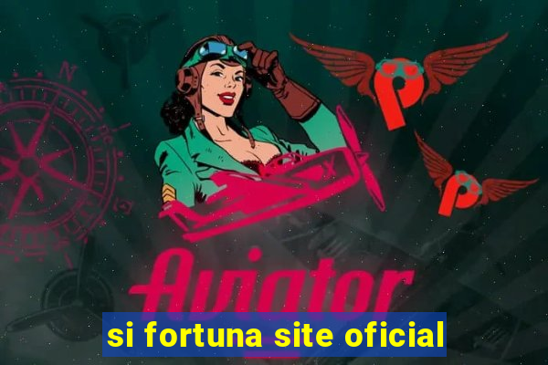 si fortuna site oficial