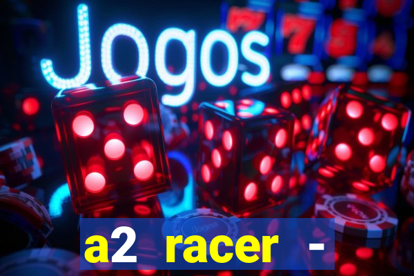 a2 racer - riscando o asfalto filme completo dublado