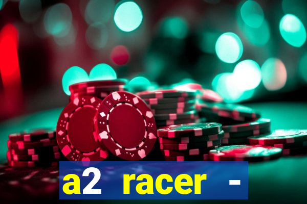 a2 racer - riscando o asfalto filme completo dublado