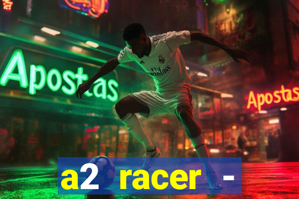 a2 racer - riscando o asfalto filme completo dublado