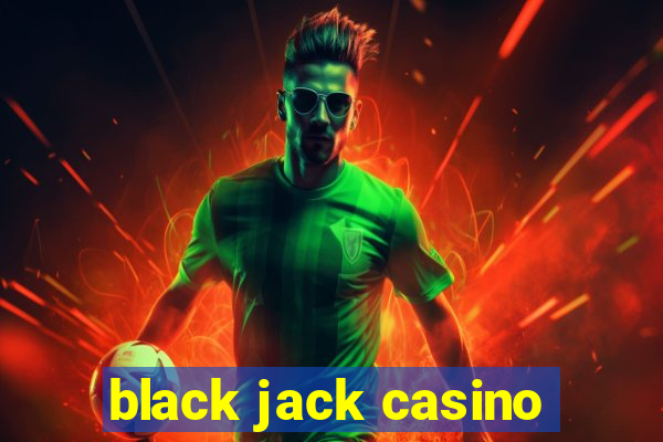 black jack casino