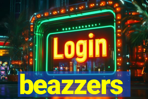 beazzers