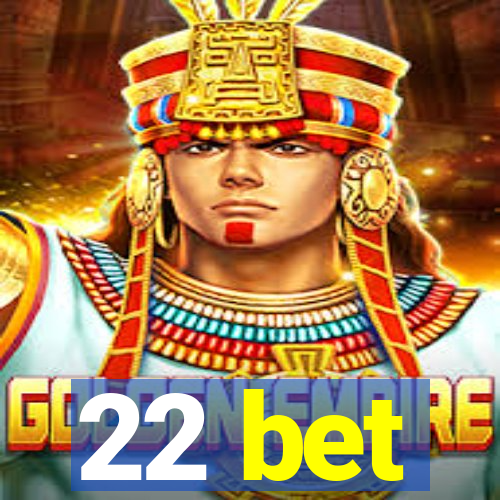 22 bet