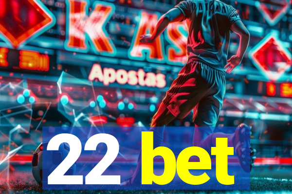 22 bet