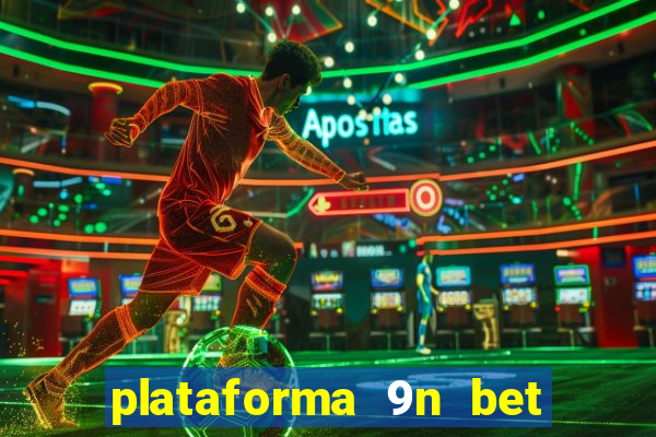 plataforma 9n bet é confiável