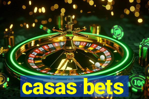 casas bets