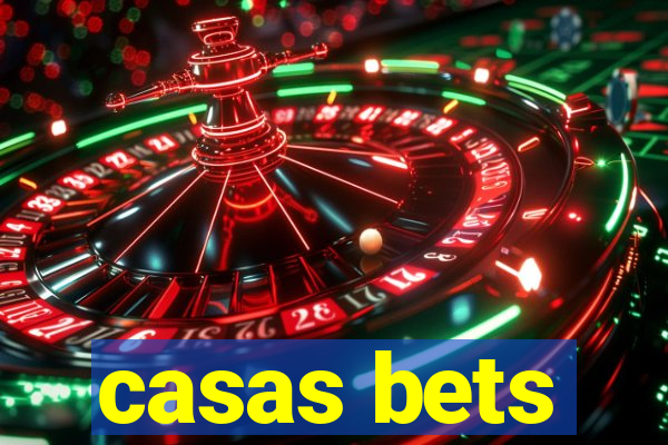 casas bets