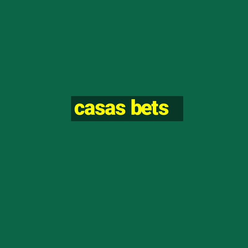 casas bets