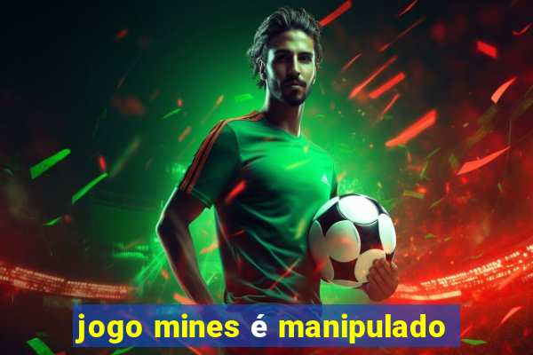 jogo mines é manipulado