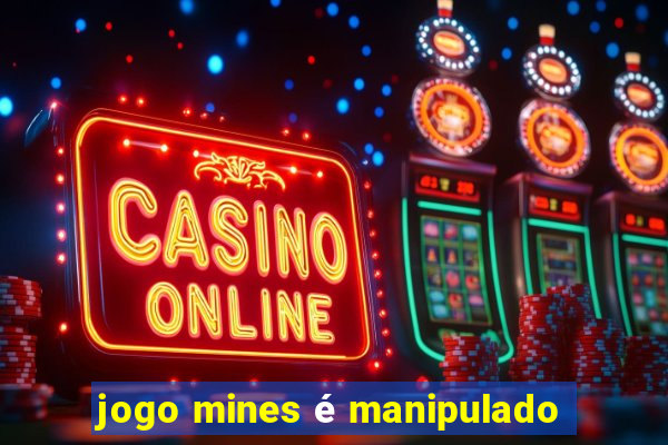 jogo mines é manipulado