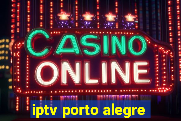 iptv porto alegre