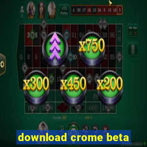 download crome beta