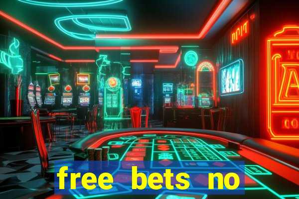 free bets no deposit casino